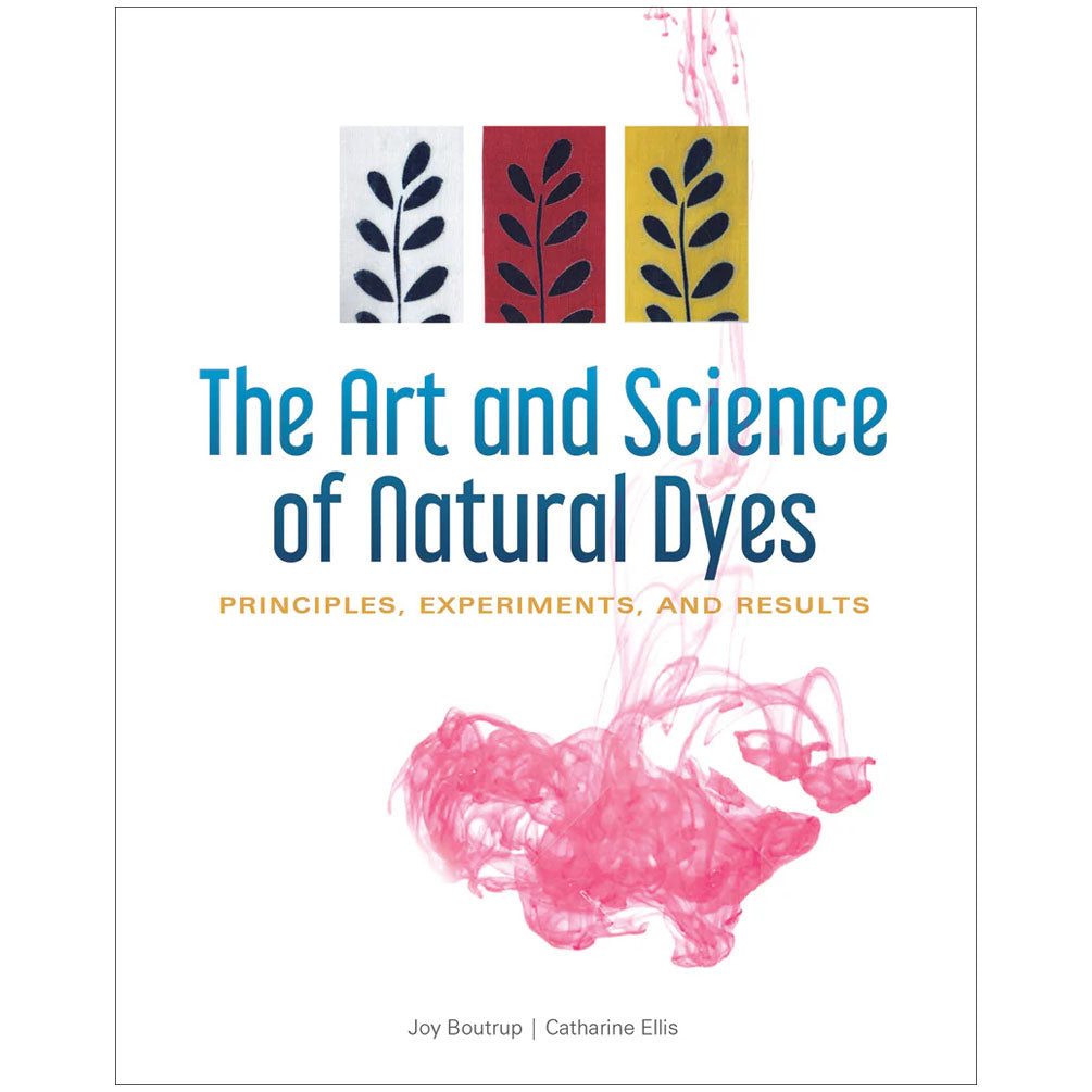 The Art and Science of Natural Dyes (Boutrup/Ellis)